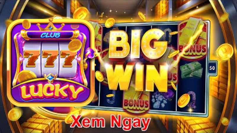 Lucky Club - game nổ hũ tặng code tân thủ mới nhất